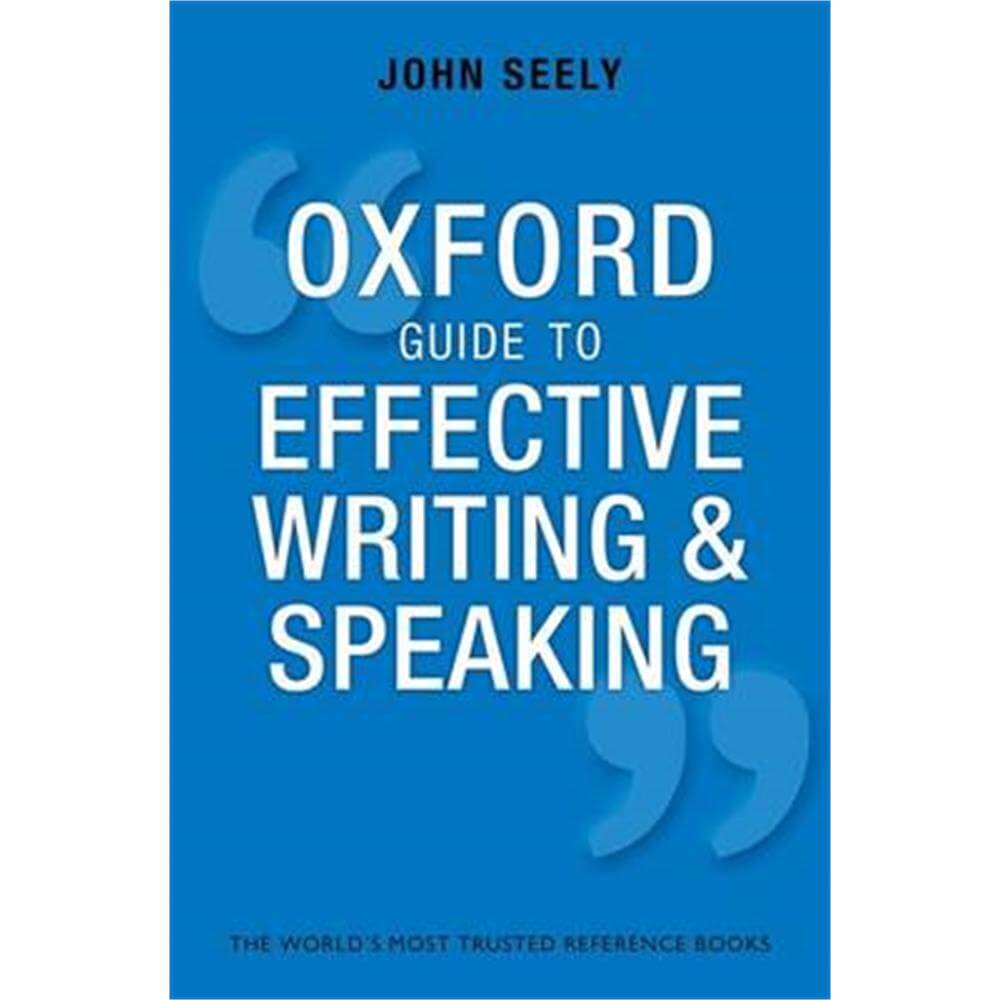 Oxford Guide to Effective Writing and Speaking (Paperback) - John Seely (Freelance author and editor)